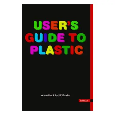 "User's Guide to Plastic: A Handbook for Everyone" - "" ("Bruder Ulf")(Paperback)