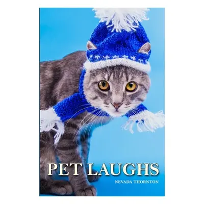 "Pet Laughs a Picture Book In Large Print For Adults And Seniors" - "" ("Thornton Nevads")(Paper