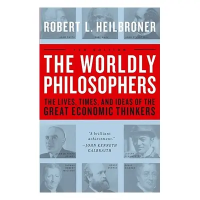 "The Worldly Philosophers: The Lives, Times, and Ideas of the Great Economic Thinkers" - "" ("He