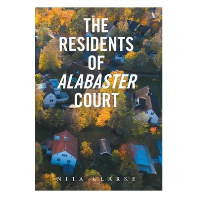 "The Residents of Alabaster Court" - "" ("Clarke Nita")(Pevná vazba)