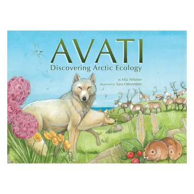 "Avati: Discovering Arctic Ecology" - "" ("Pelletier Mia")(Paperback)