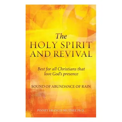 "THE HOLY SPIRIT AND REVIVAL Best for all Christians that love God's presence" - "" ("D Pinney F