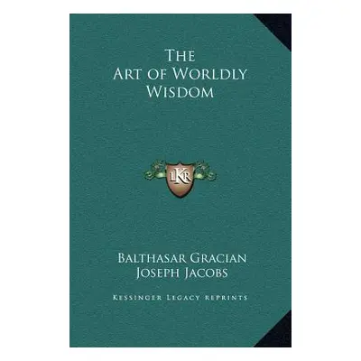 "The Art of Worldly Wisdom" - "" ("Gracian Balthasar")(Pevná vazba)