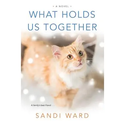 "What Holds Us Together" - "" ("Ward Sandi")(Paperback)