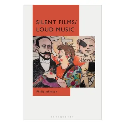 "Silent Films/Loud Music: New Ways of Listening to and Thinking about Silent Film Music" - "" ("