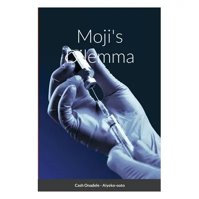 "Moji's Dilemma" - "" ("Onadele Cash")(Paperback)