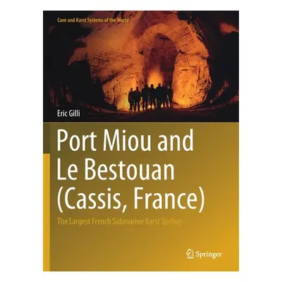 "Port Miou and Le Bestouan (Cassis, France): The Largest French Submarine Karst Springs" - "" ("