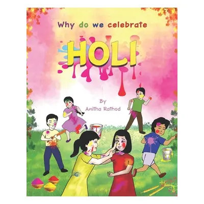 "Why do we celebrate HOLI: Holi Festival" - "" ("Rathod Anitha")(Paperback)