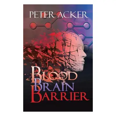 "Blood Brain Barrier" - "" ("Acker Peter")(Paperback)