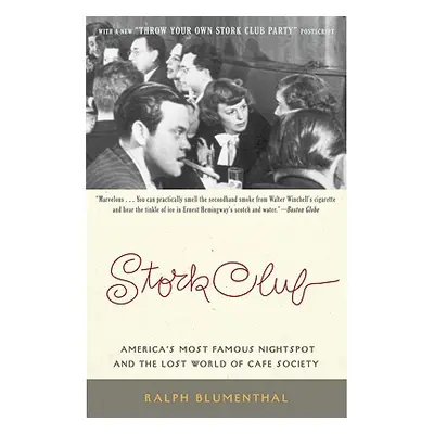 "Stork Club: America's Most Famous Nightspot and the Lost World of Cafe Society" - "" ("Blumenth