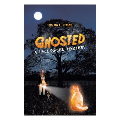 "Ghosted: A Halloween Mystery" - "" ("Stone Jillian C.")(Paperback)