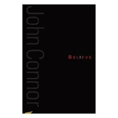 "Believe: A collection of poetry from John F Connor" - "" ("Murphy Paula Ann")(Paperback)