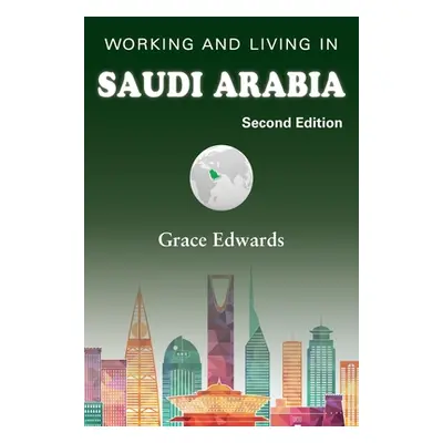 "Working and Living in Saudi Arabia: Second Edition" - "" ("Edwards Grace")(Paperback)