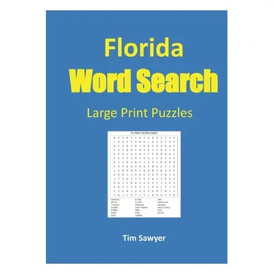 "Florida Word Search: Large Print Puzzles" - "" ("Sawyer Tim")(Paperback)