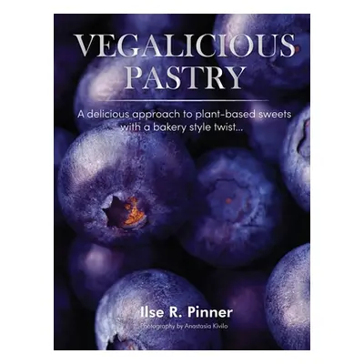 "Vegalicious Pastry" - "" ("R. Pinner Ilse")(Pevná vazba)