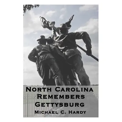 "North Carolina Remembers gettysburg" - "" ("Hardy Michael C.")(Paperback)