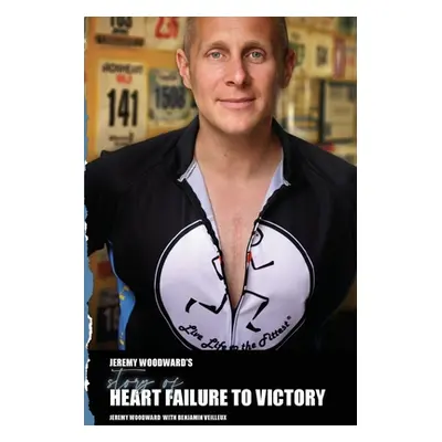 "Heart Failure to Victory" - "" ("Veilleux Ben")(Paperback)