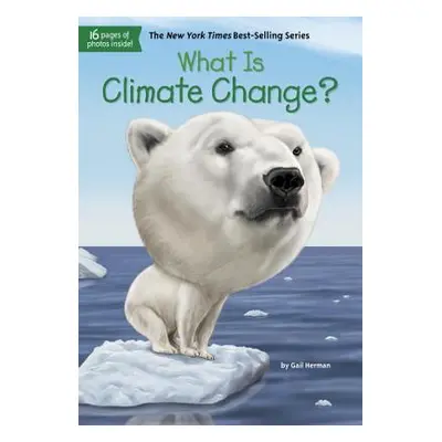 "What Is Climate Change?" - "" ("Herman Gail")(Library Binding)