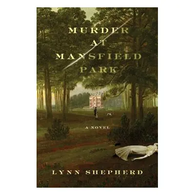 "Murder at Mansfield Park" - "" ("Shepherd Lynn")(Paperback)