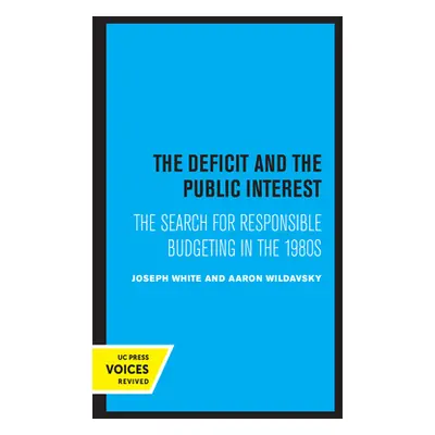 "The Deficit and the Public Interest: The Search for Responsible Budgeting in the 1980s" - "" ("