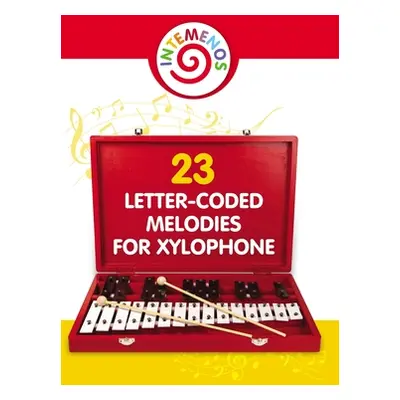 "23 Letter-Coded Melodies for Xylophone: 23 Letter-Coded Xylophone Sheet Music for Beginner" - "