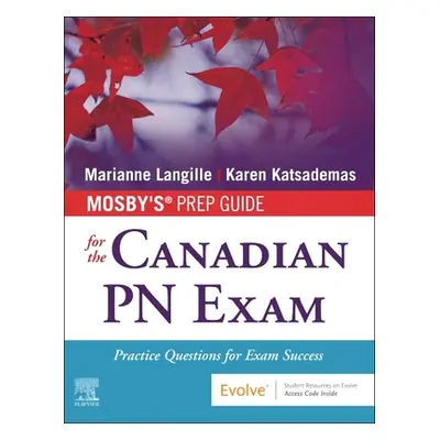 "Mosby's Prep Guide for the Canadian PN Exam: Practice Questions for Exam Success" - "" ("Langil