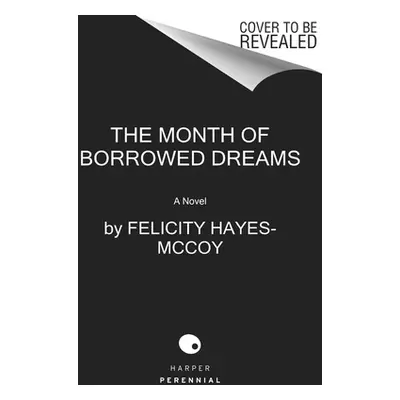 "The Month of Borrowed Dreams" - "" ("Hayes-McCoy Felicity")(Paperback)