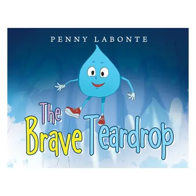 "The Brave Teardrop" - "" ("LaBonte Penny")(Paperback)