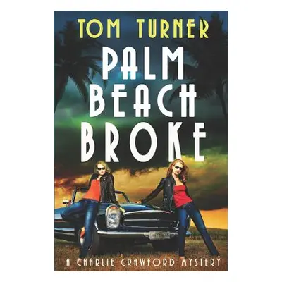 "Palm Beach Broke" - "" ("Turner Tom")(Paperback)