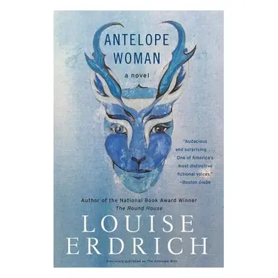 "Antelope Woman" - "" ("Erdrich Louise")(Paperback)