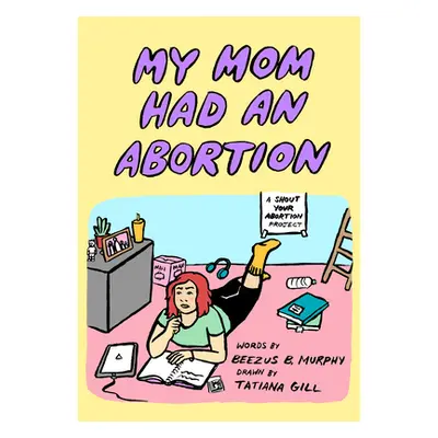 "My Mom Had an Abortion" - "" ("Murphy Beezus B.")(Paperback)