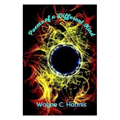 "Poems of a Different Kind: no illustations" - "" ("Hannis Wayne C.")(Paperback)