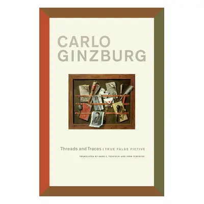 "Threads and Traces: True False Fictive" - "" ("Ginzburg Carlo")(Paperback)