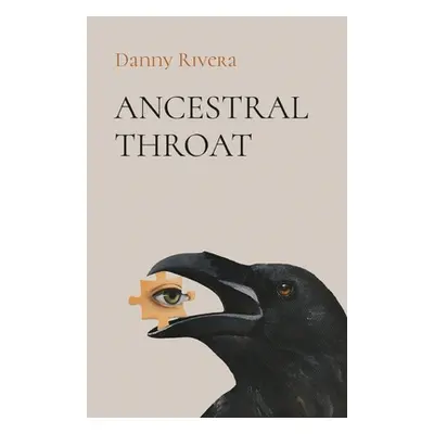 "Ancestral Throat" - "" ("Rivera Danny")(Paperback)