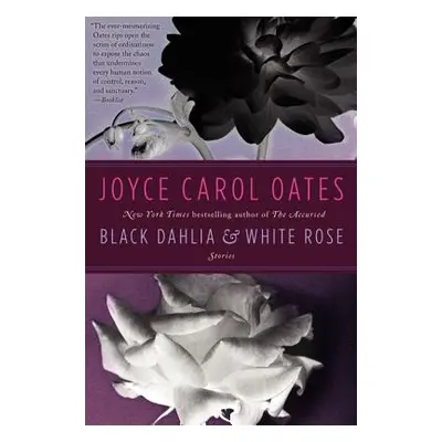 "Black Dahlia & White Rose" - "" ("Oates Joyce Carol")(Paperback)