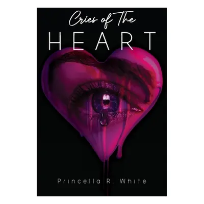 "Cries of The Heart" - "" ("White Princella R.")(Paperback)