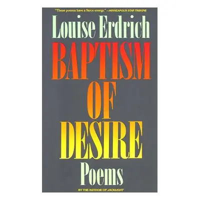 "Baptism of Desire: Poems" - "" ("Erdrich Louise")(Paperback)