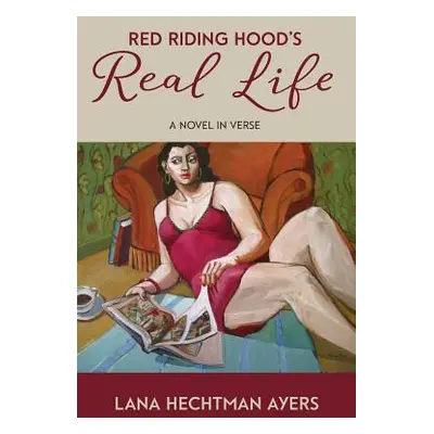 "Red Riding Hood's Real Life: a novel in verse" - "" ("Ayers Lana Hechtman")(Paperback)