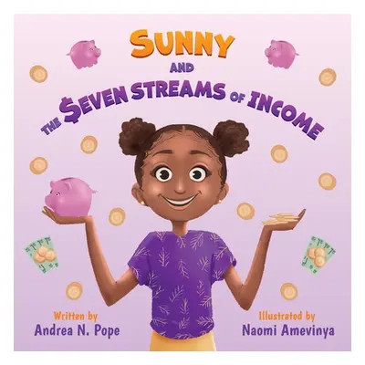 "Sunny and the Seven Streams of Income" - "" ("Pope Andrea N.")(Paperback)