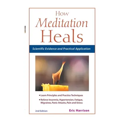 "How Meditation Heals: Scientific Evidence and Practical Applications" - "" ("Harrison Eric")(Pa