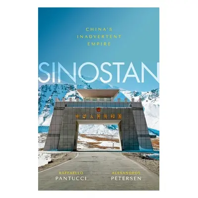 "Sinostan: China's Inadvertent Empire" - "" ("Pantucci Raffaello")(Pevná vazba)