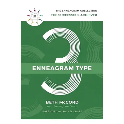 "The Enneagram Type 3: The Successful Achiever" - "" ("McCord Beth")(Pevná vazba)