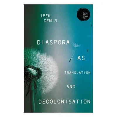 "Diaspora as Translation and Decolonisation" - "" ("Demir Ipek")(Pevná vazba)