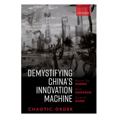 "Demystifying China's Innovation Machine: Chaotic Order" - "" ("Zhang Marina")(Pevná vazba)