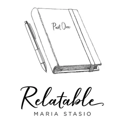 "Relatable: Part 1" - "" ("Stasio Maria")(Pevná vazba)