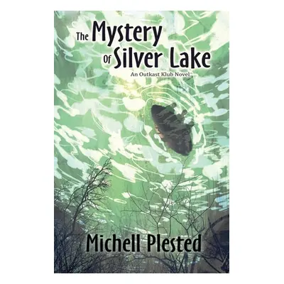 "The Mystery of Silver Lake" - "" ("Plested Michell")(Paperback)