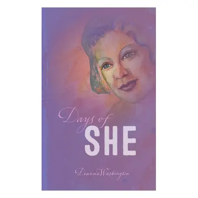 "Days of She" - "" ("Washington Deanna")(Paperback)