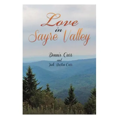 "Love in Sayre Valley" - "" ("Carr Dennis")(Paperback)