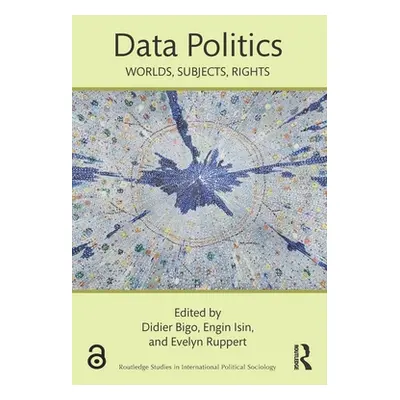 "Data Politics: Worlds, Subjects, Rights" - "" ("Bigo Didier")(Paperback)