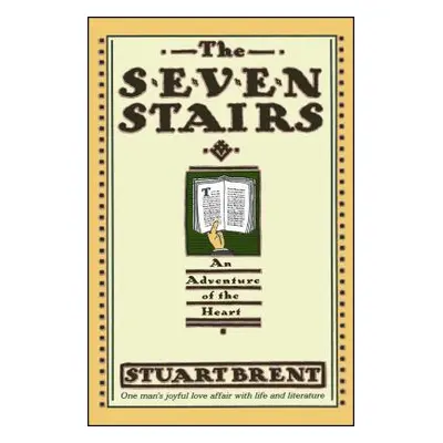 "The Seven Stairs: An Adventure of the Heart" - "" ("Brent Stuart")(Paperback)